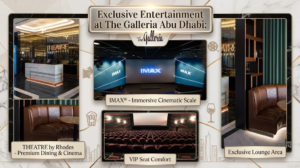 IMAX cinema screen, VIP seating auditorium, and luxury lounge at The Galleria Abu Dhabi, KhaleejFusion