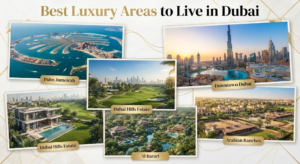 Collage featuring top luxury residential areas in Dubai including Palm Jumeirah, Downtown Dubai, Al Barari, and Dubai Hills Estate, Khaleej Fusion
